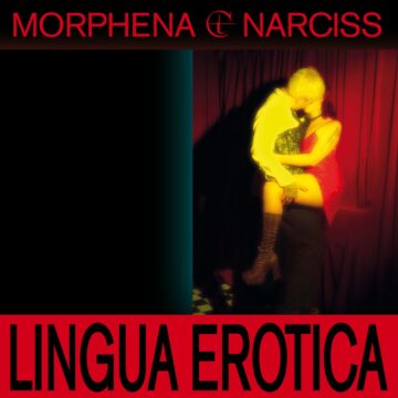Morphena & Narciss - Lingua Erotica EP
