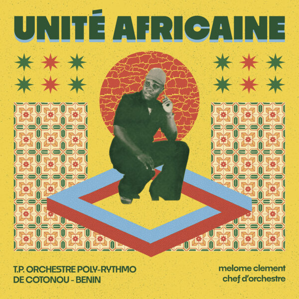 T.P. ORCHESTRE POLY-RYTHMO DE COTONOU BENIN –  UNITE AFRICAINE