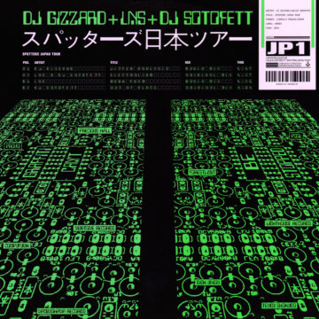スパッターズ日本ツアー DJ GIZZARD + LNS + DJ SOTOFETT - DID YOU LOVE ME?